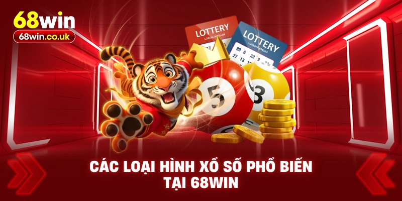 Các loại hình xổ số phổ biến tại 68WIN